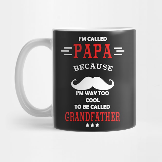 Papa Because I’m Way Too Cool To Be Called Grandfather by babettenoella